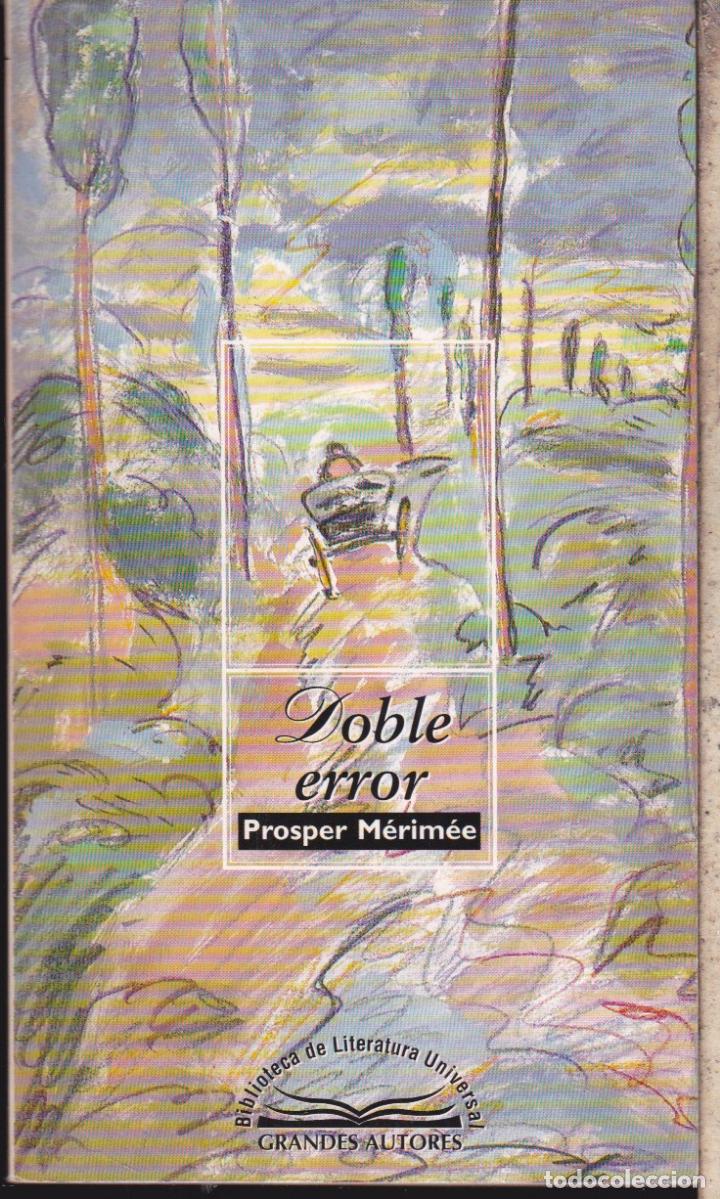 Libros de segunda mano: DOBLE ERROR &middot;&middot;&middot;&middot;&middot;&middot;&middot;&middot;&middot; PROSPER M&Eacute;RIM&Eacute;E . - Foto 1