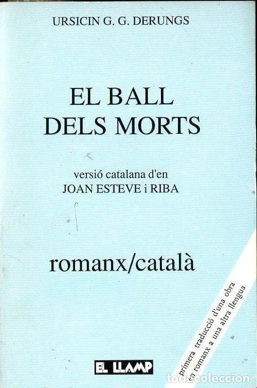 Libros de segunda mano: DERUNGS : EL BALL DELS MORTS - BILING&Uuml;E ROMANX CATAL&Agrave; (EL LLAMP, 1988)