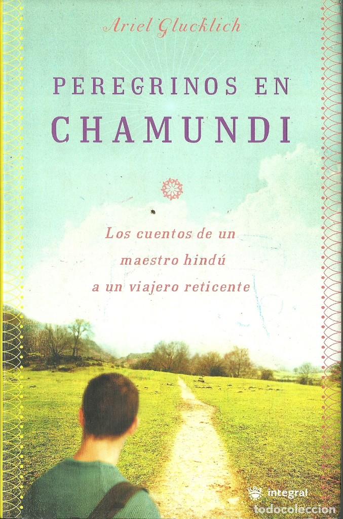 Libros de segunda mano: Ariel Glucklich-Peregrinos de Chamundi.Integral.2004.