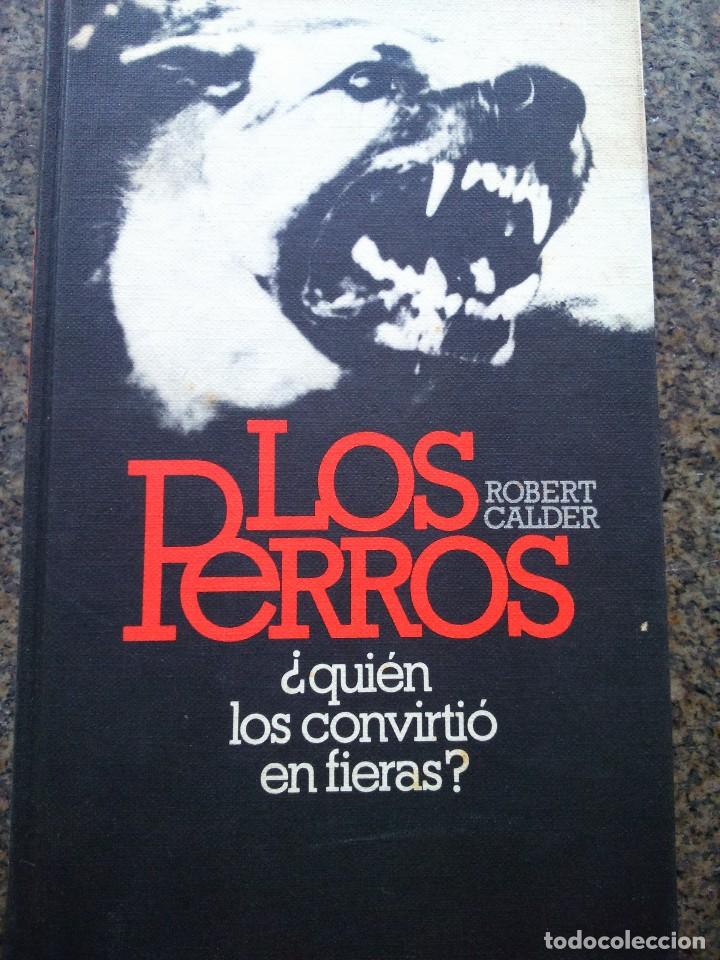 Libros de segunda mano: LOS PERROS -- ROBERT CALDER -- CIRCULO 1978 -- - Foto 1