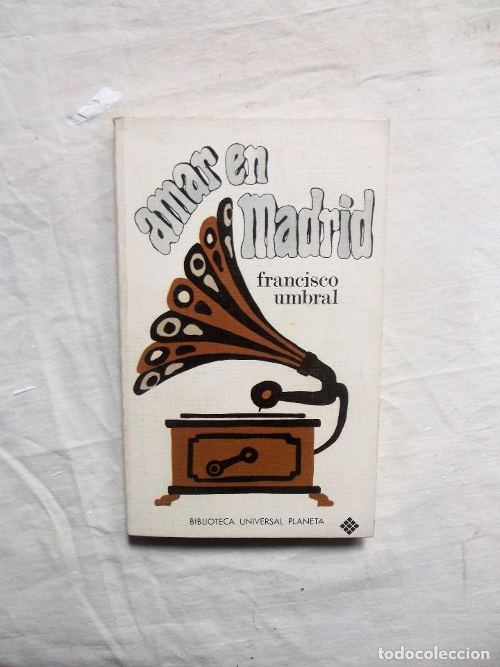 Libros de segunda mano: AMAR EN MADRID DE FRANCISCO UMBRAL - Foto 1