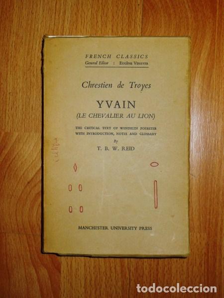 Libros de segunda mano: CHRESTIEN DE TROYES. Yvain : (Le Chevalier au lion) / The critical text of Wendelin Foerster...