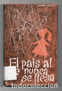 Libri di seconda mano: El pa&iacute;s al que nunca se llega, Andr&eacute; D'Hotel
