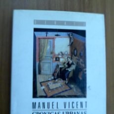 Libri di seconda mano: CRÓNICAS URBANAS. MANUEL VICENT. DEBATE.. Lote 122201731