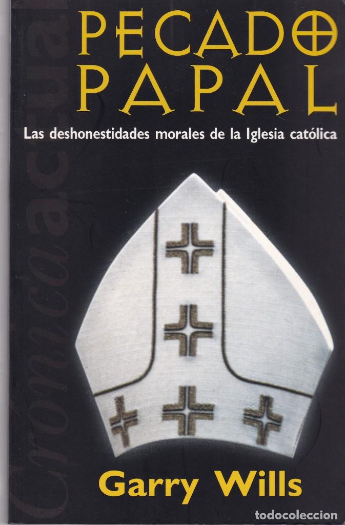 Libros de segunda mano: PECADO PAPAL - GARRY WILLS - EDICIONES B 2001 - Foto 1