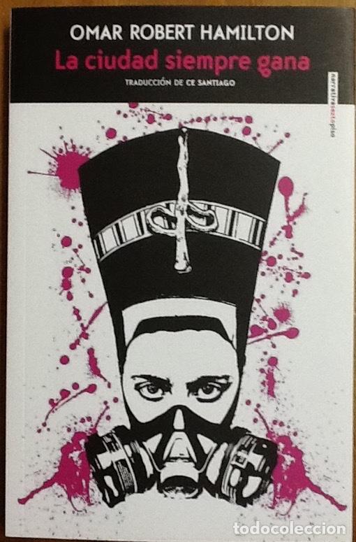 Libri di seconda mano: La ciudad siempre gana. Omar Robert Hamilton. ed sexto piso .