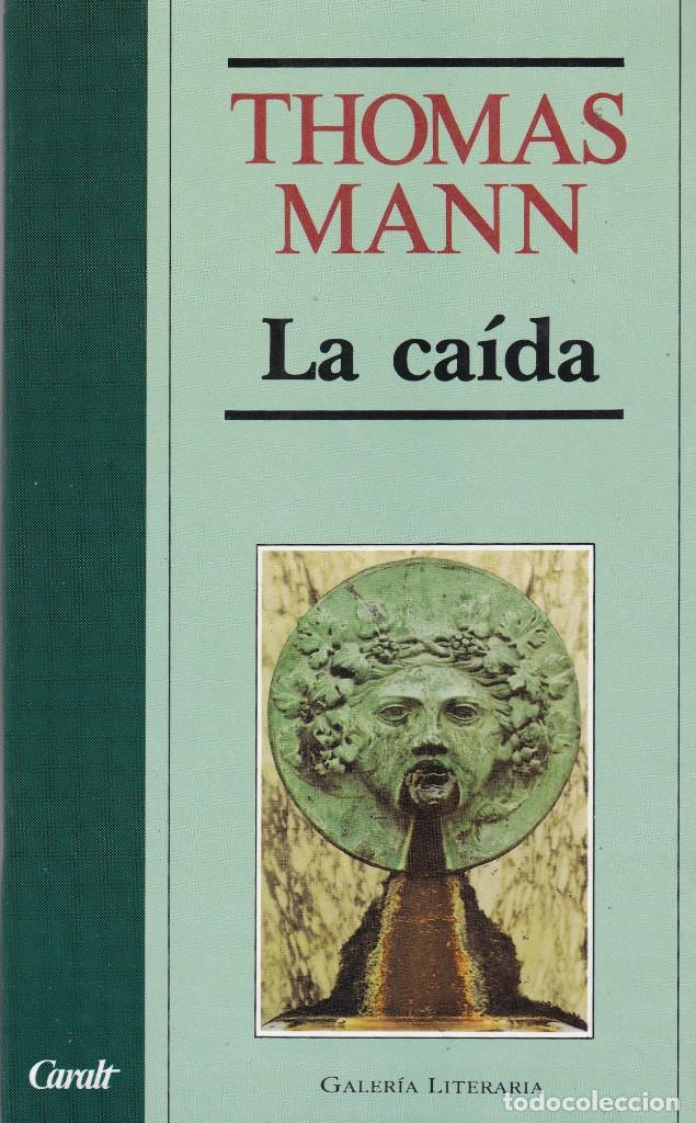 Libros de segunda mano: THOMAS MANN - LA CA&Iacute;DA - LUIS DE CARLT EDITOR 1991 - Foto 1