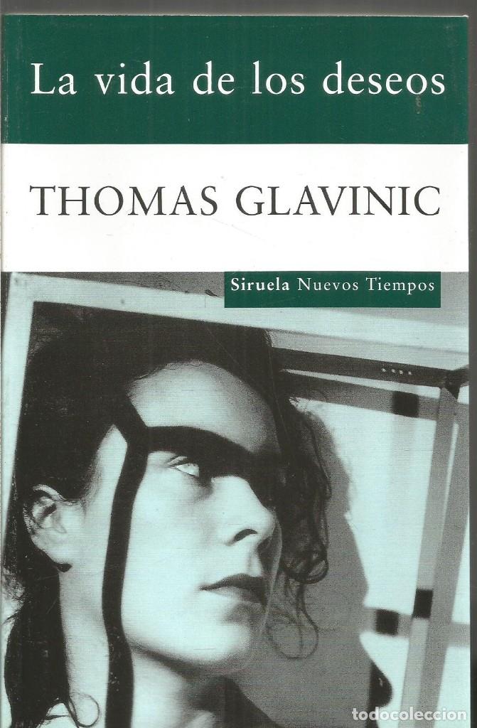 Libros de segunda mano: THOMAS GLAVINIC. LA VIDA DE LOS DESEOS. SIRUELA - Foto 1