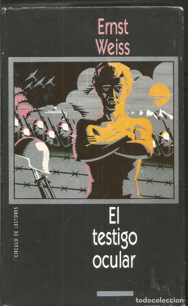 Libros de segunda mano: ERNST WEISS. EL TESTIGO OCULAR. CIRCULO DE LECTORES - Foto 1