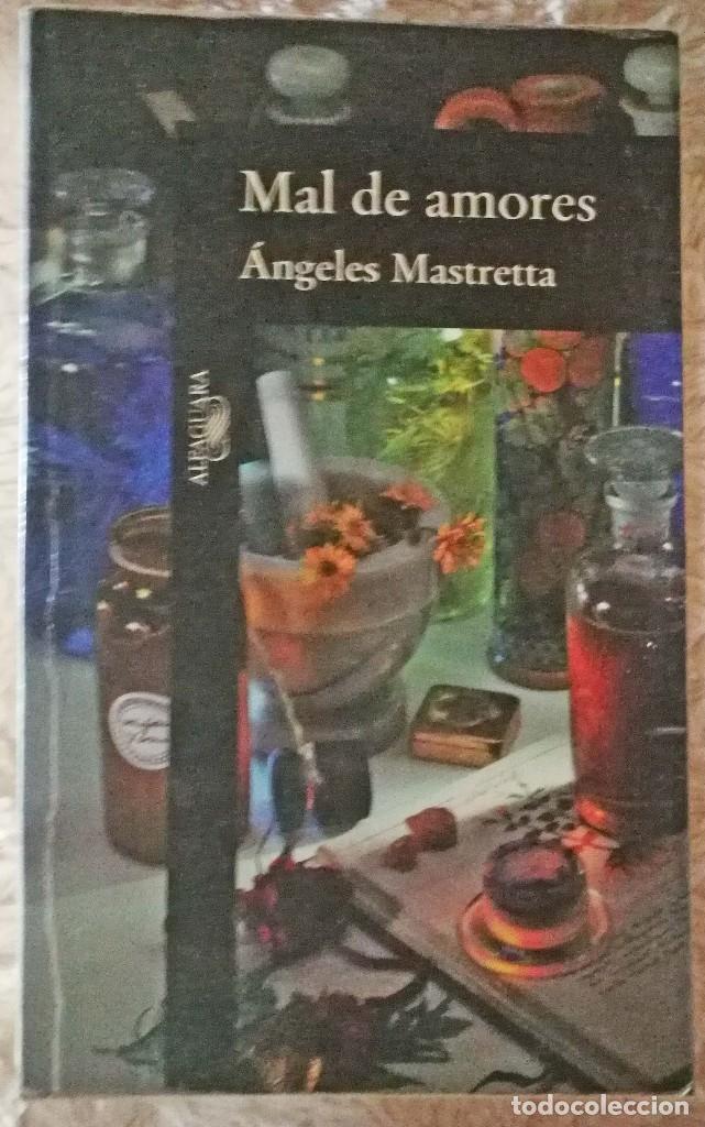 Libros de segunda mano: Mal de Amores - &Aacute;ngeles Mastretta - Foto 1