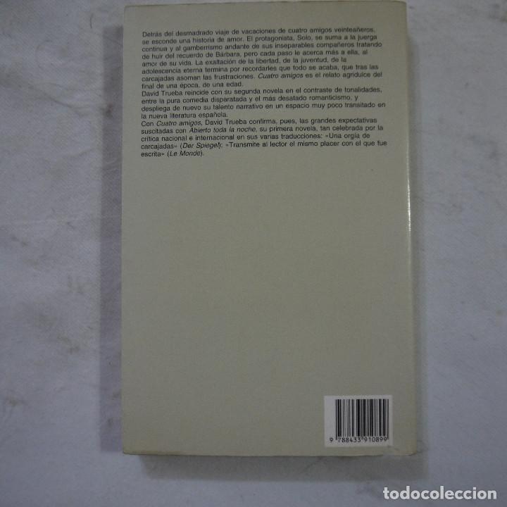 Libros de segunda mano: CUATRO AMIGOS - DAVID TRUEBA - ANAGRAMA - 1999 - Foto 2