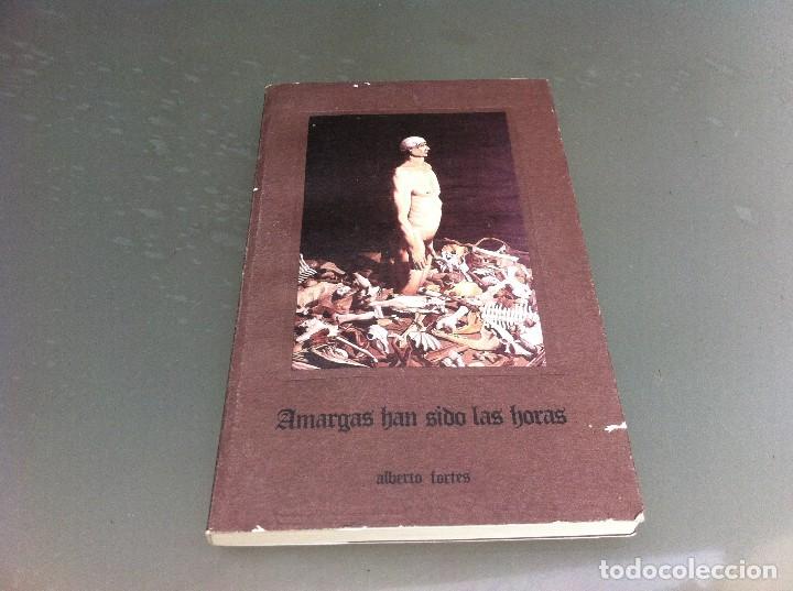 Gebrauchte B&uuml;cher: ALBERTO FORTES.  AMARGAS HAN SIDO LAS HORAS. Ed. NOVO S&Eacute;CULO, 1992