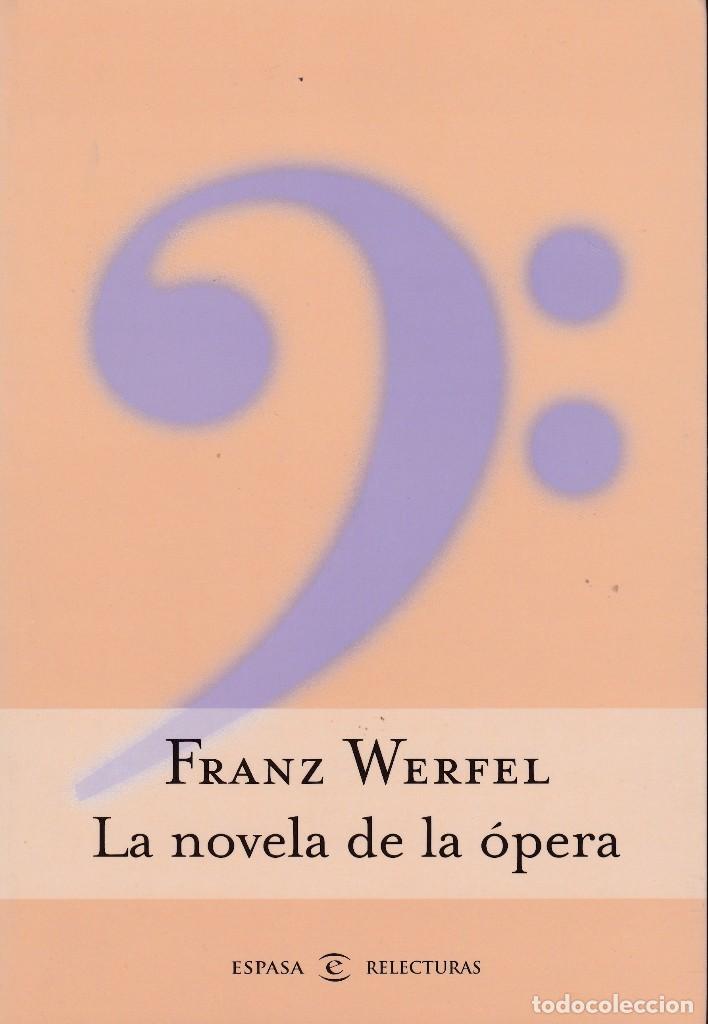 Libros de segunda mano: FRANZ WERFEL - LA NOVELA DE LA OPERA - EDITORIAL ESPASA 2002 - Foto 1