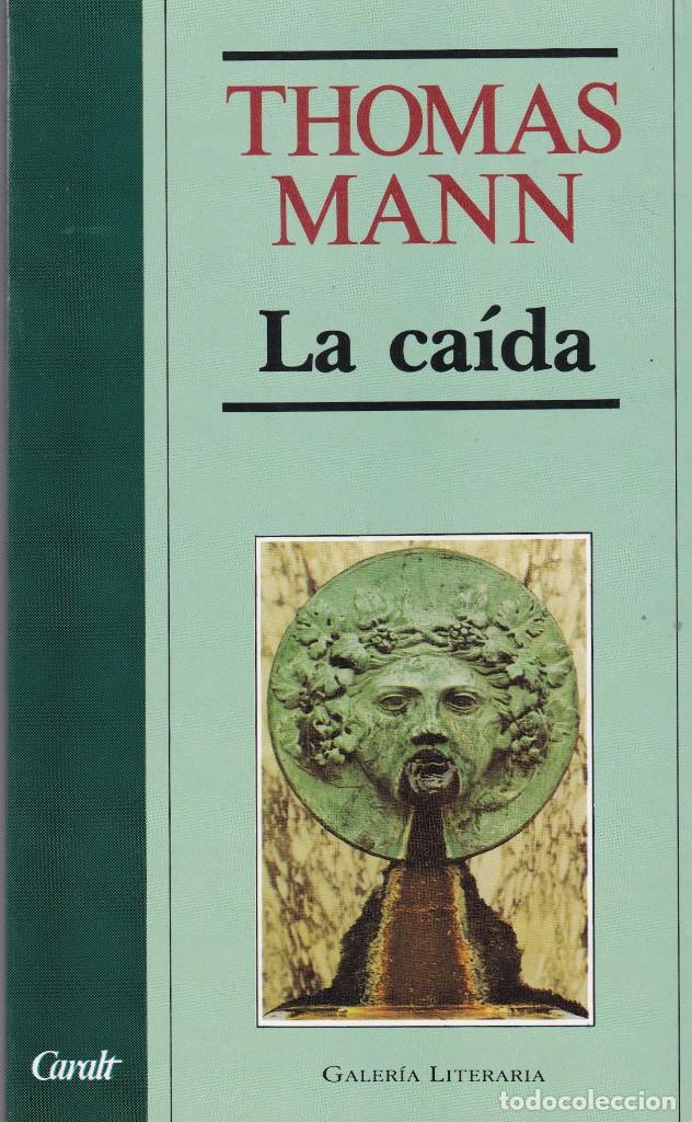 Libros de segunda mano: THOMAS MANN - LA CAIDA - CARALT EDITORIAL 1991 - Foto 1