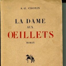 Libros de segunda mano: LA DAME AUX OEILLETS-ROMAN- A.J. CRONIN-1943- EN FRANCÉS