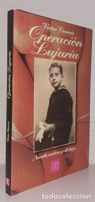 Libri di seconda mano: Canicio, V&iacute;ctor: Operaci&oacute;n lujuria (Thassalia) (lb)