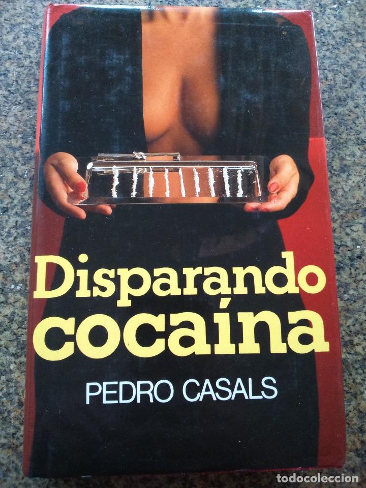 Libros de segunda mano: DISPARANDO COCAINA -- PEDRO CASALS -- CIRCULO 1986 -- - Foto 1