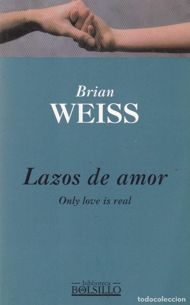 Libros de segunda mano: BRIAN WEISS - LAZOS DE AMOR - RDICIONES B 1998 - Foto 1