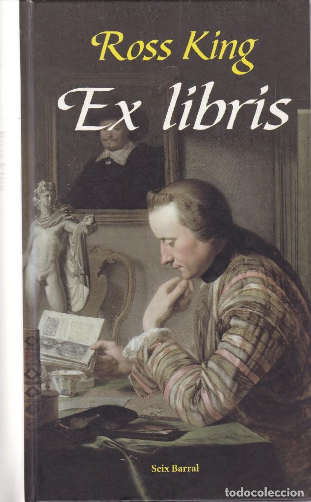 Libros de segunda mano: ROSS KING - EX LIBRIS - SEIX BARRAL 2002 - Foto 1