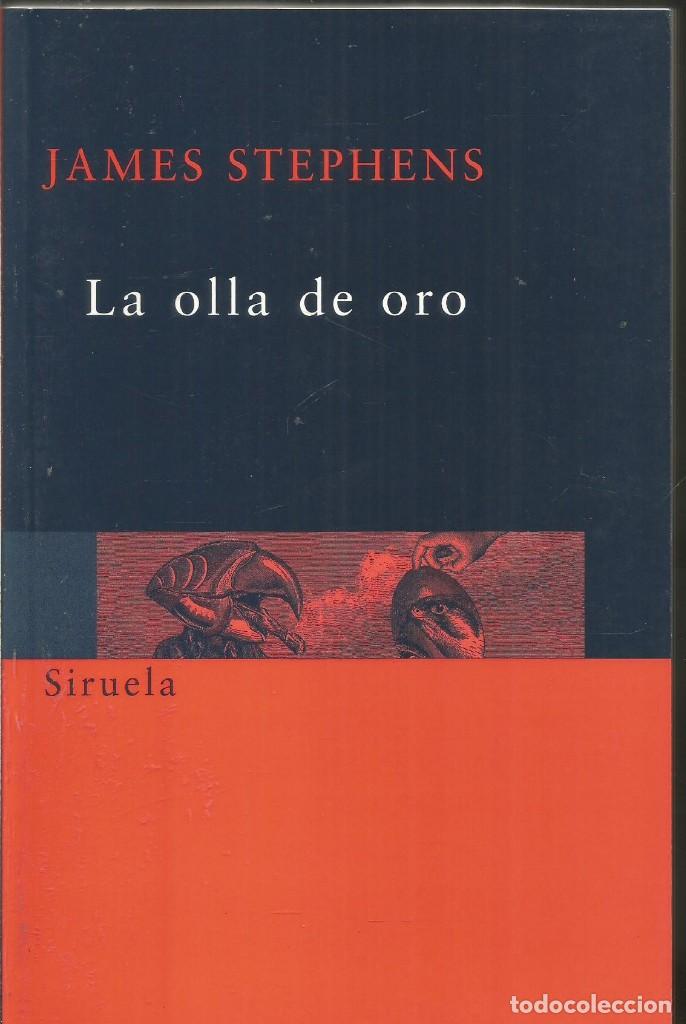 Libros de segunda mano: JAMES STEPHENS. LA OLLA DE ORO. SIRUELA - Foto 1