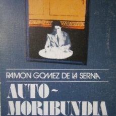 Libros de segunda mano: AUTOMORIBUNDIA 2 RAMON GOMEZ DE LA SERNA 1974 EC. Lote 127938339