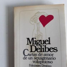Libros de segunda mano: CARTAS DE AMOS DE UN SEXAGENARIO VOLUPTOSO. MIGUEL DELIBES
