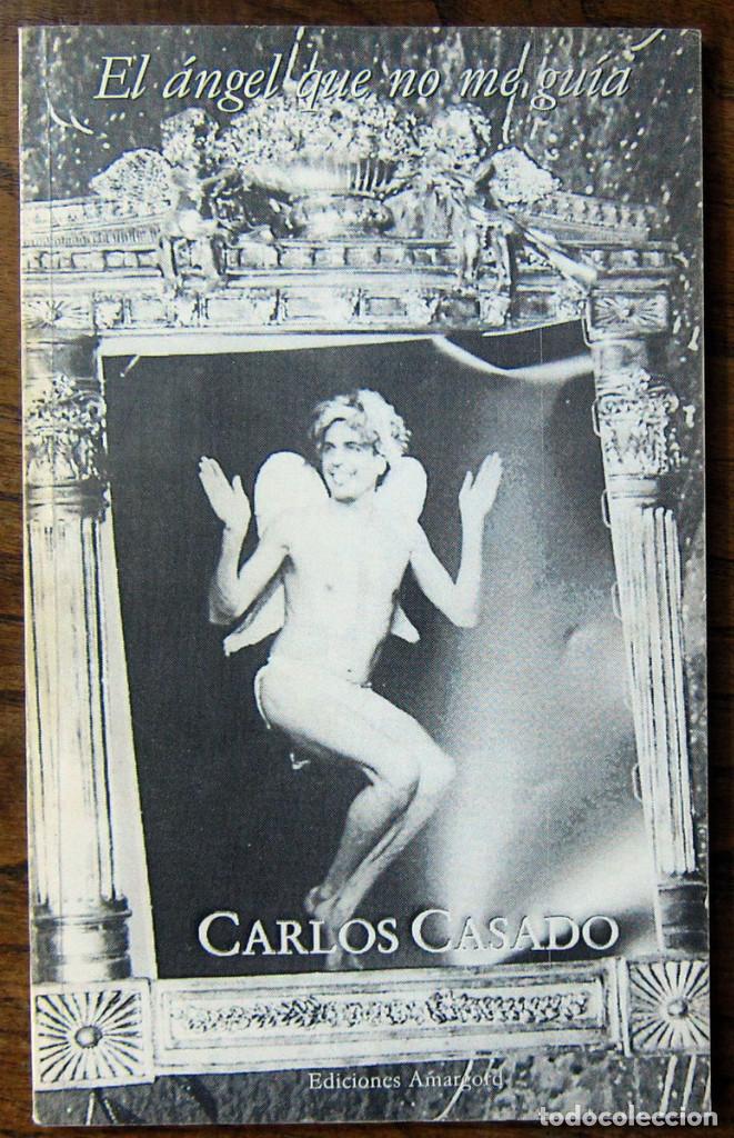 Gebrauchte B&uuml;cher: CARLOS CASADO - EL ANGEL QUE NO ME GU&Iacute;A - EDICIONES AMARGORD, 1999