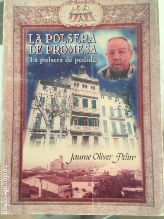 Libros de segunda mano: LA POLSERA DE PROMESA, OLIVER PEL&Iacute;N, JAUME, 2000