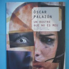 Libros de segunda mano: UN ROSTRE QUE NO ES MEU - OSCAR PALAZON - COSSETANIA EDICIONS, 2008, 1ª EDICIO (COM NOU)