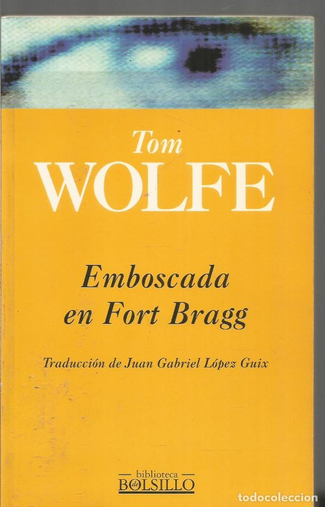 Libros de segunda mano: TOM WOLFE. EMBOSCADA EN FORT BRAGG. - Foto 1