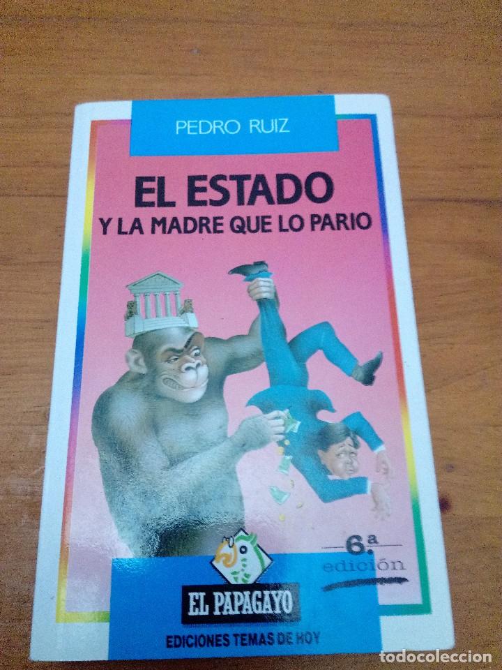 El Estado y la madre que lo parió - Ruiz, Pedro -5% en libros