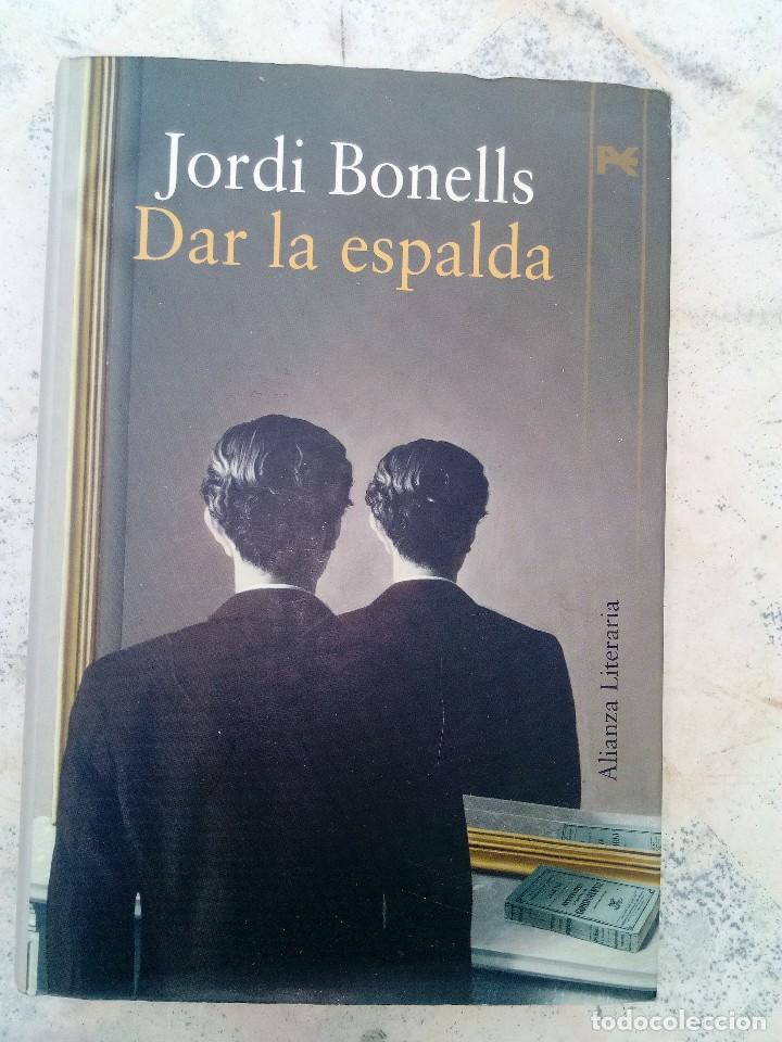 Libros de segunda mano: DAR LA ESPALDA. JORDI BONELLS. EST9B6 - Foto 1
