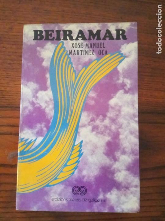 Libros de segunda mano: XOS&Eacute; MANUEL MART&Iacute;NEZ OCA. Beiramar. - Foto 1