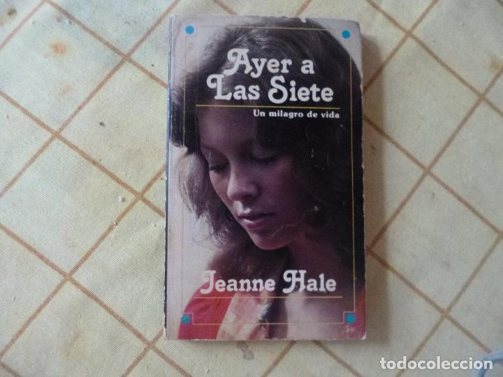 Libri di seconda mano: AYER A LAS SIETE. Un milagro de Vida - Jeanne Hale