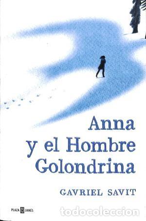 Second hand books: Anna y el hombre golondrina. Gavriel Savit