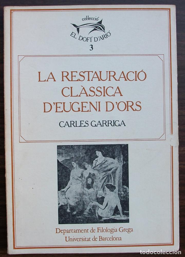 Libri di seconda mano: LA RESTAURACIO CLASSICA D&acute;EUGENI D&acute;ORS. CARLES GARRIGA. 1981