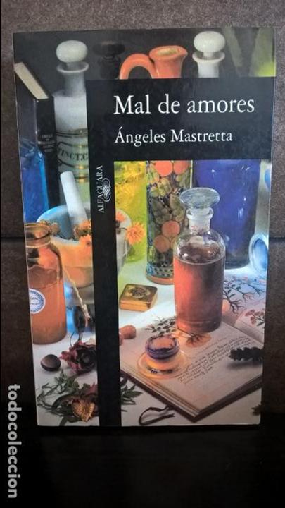 Libros de segunda mano: MAL DE AMORES. ANGELES MASTRETTA. - Foto 1