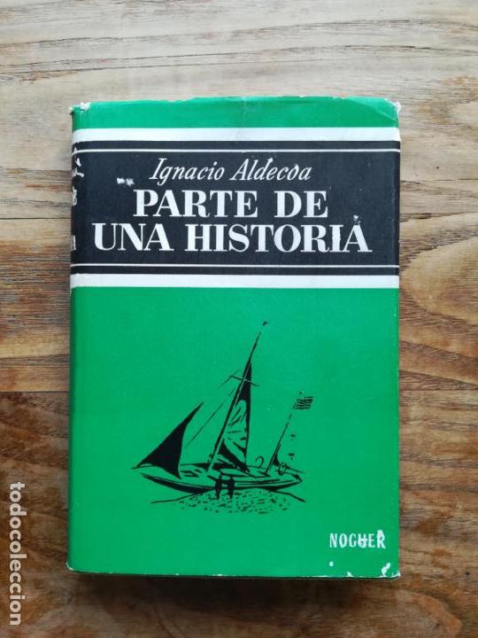 Libros de segunda mano: Parte de una historia - ALDECOA, Ignacio - Foto 1