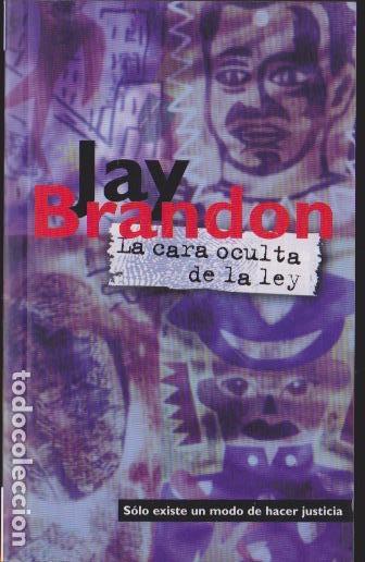 Libros de segunda mano: LA CARA OCULTA DE LA LEY&middot;&middot;&middot;&middot;&middot;&middot; JAY BRANDON - Foto 1