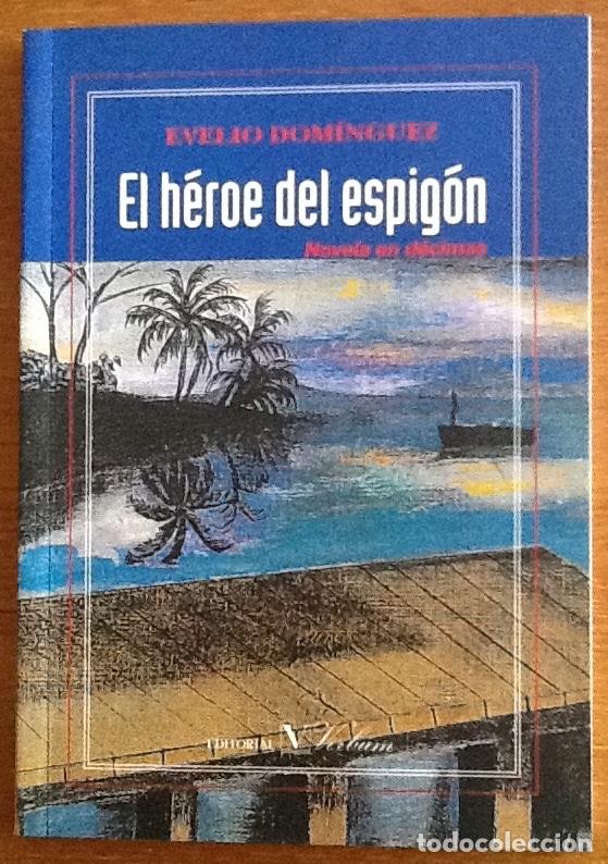 Libros de segunda mano: El h&eacute;roe del espigon. Novela en d&eacute;cimas. Evelio Dom&iacute;nguez - Foto 1