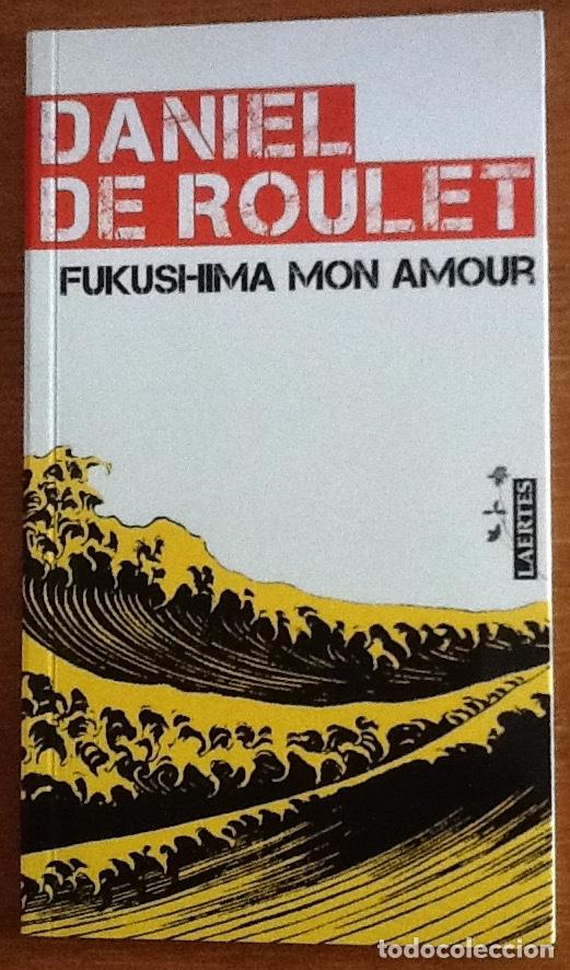 Libros de segunda mano: Fukushima mom amour. Daniel de Roulet - Foto 1