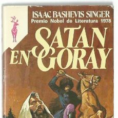 Libros de segunda mano: ISAAC BASHEVIS SINGER : SATÁN EN GORAY. (TRADUCCIÓN DE JUAN G. DE LUACES. EDS. G.P. COL. RENO, 1979). Lote 132419886