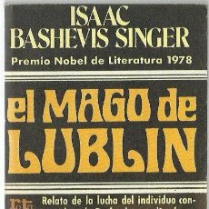 Libros de segunda mano: ISAAC BASHEVIS SINGER : EL MAGO DE LUBLIN. (TRADUCCIÓN DE ROSA S. DE NAVEIRA. COL. ROTA TIVA, 1979). Lote 132419954