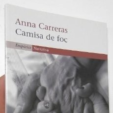 Libros de segunda mano: CAMISA DE FOC - ANNA CARRERAS. Lote 132574054
