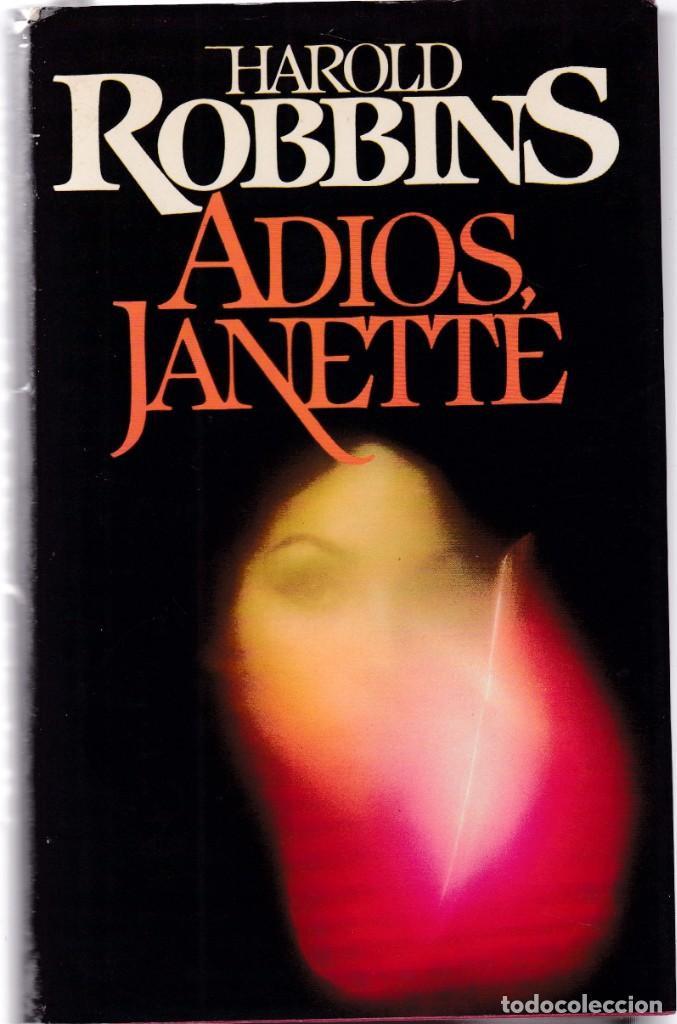 Libros de segunda mano: HAROLD ROBBINS - ADIOS, JANETTE - CIRCULO DE LECTORES 1981 - Foto 1
