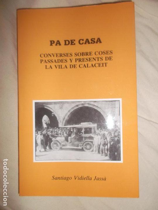 Livres d'occasion: SANTIAGO VIDIELLA JASSA PA DE CASA CONVERSES SOBRE COSES PASSADES Y PRESENTS DE LA VILA DE CALACEIT