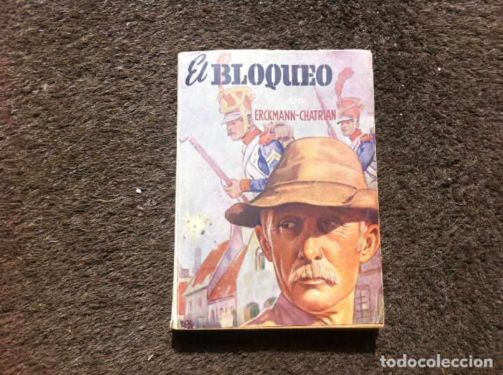 Libros de segunda mano: ERCKMANN - CHATRIAN.  EL BLOQUEO. Ed. MOLINO, 1950 - Foto 1