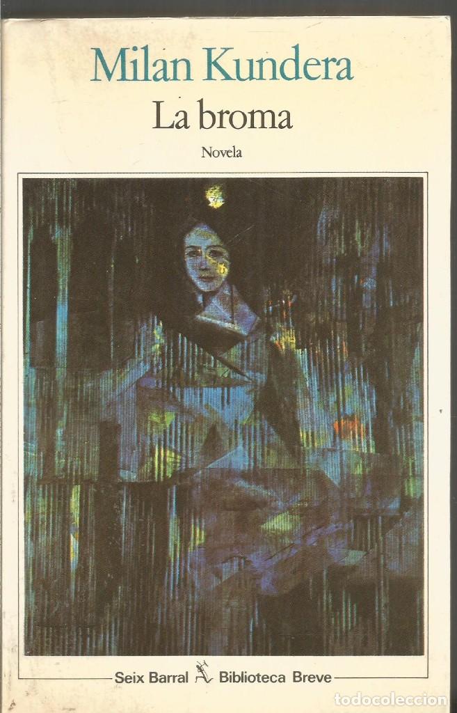 Libros de segunda mano: MILAN KUNDERA. LA BROMA. SEIX BARRAL - Foto 1