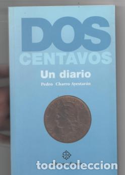 Dos centavos.Pedro Charro Ayestar&aacute;n.