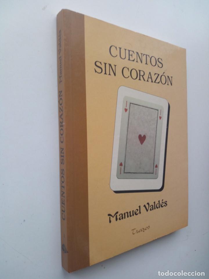 Libros de segunda mano: CUENTOS SIN CORAZON - MANUEL VALDES - Foto 2